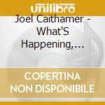 Joel Caithamer - What'S Happening, Spaceman? cd