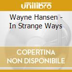 Wayne Hansen - In Strange Ways cd