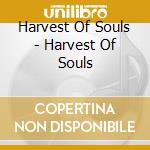 Harvest Of Souls - Harvest Of Souls cd