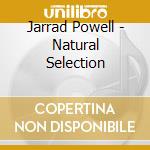 Jarrad Powell - Natural Selection cd
