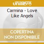 Carmina - Love Like Angels cd