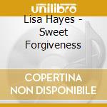 Lisa Hayes - Sweet Forgiveness cd