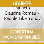 Jeannette Claudine Romeu - People Like You And Me cd