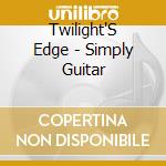 Twilight'S Edge - Simply Guitar cd