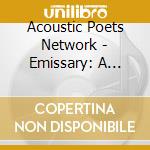 Acoustic Poets Network - Emissary: A Journey In Spoken Word & Music cd