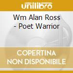 Wm Alan Ross - Poet Warrior cd