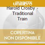 Harold Crosby - Traditional Train cd