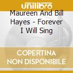 Maureen And Bill Hayes - Forever I Will Sing cd