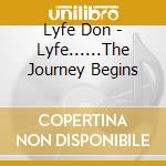 Lyfe Don - Lyfe......The Journey Begins cd