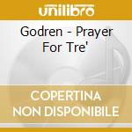 Godren - Prayer For Tre' cd musicale di Godren