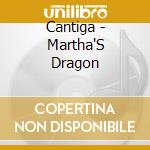 Cantiga - Martha'S Dragon cd