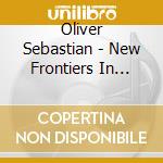 Oliver Sebastian - New Frontiers In Silence cd