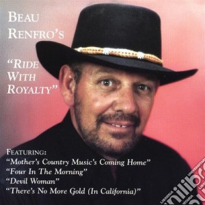 Beau Renfro - Ride With Royalty cd musicale di Beau Renfro
