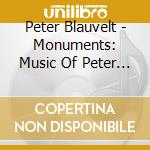 Peter Blauvelt - Monuments: Music Of Peter Blauvelt