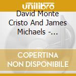 David Monte Cristo And James Michaels - Underground cd musicale di David Monte Cristo And James Michaels