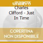 Charles Clifford - Just In Time cd