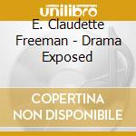 E. Claudette Freeman - Drama Exposed cd