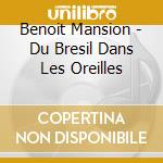 Benoit Mansion - Du Bresil Dans Les Oreilles cd