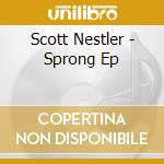 Scott Nestler - Sprong Ep cd musicale di Scott Nestler