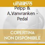 Pelpp & A.Vanvranken - Pedal cd