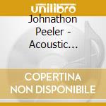 Johnathon Peeler - Acoustic Relapse cd musicale di Johnathon Peeler