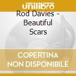 Rod Davies - Beautiful Scars cd