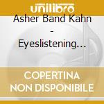 Asher Band Kahn - Eyeslistening Live cd musicale di Asher Band Kahn