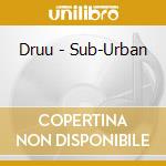 Druu - Sub-Urban cd