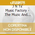 J N Ts' Music Factory - The Muzic And U cd