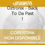 Oztronix - Back To Da Past ! cd