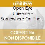 Open Eye Universe - Somewhere On The Road cd