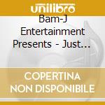 Bam-J Entertainment Presents - Just In Time - The Compilation cd musicale di Bam