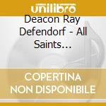Deacon Ray Defendorf - All Saints Together cd