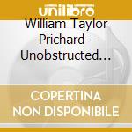 William Taylor Prichard - Unobstructed Universe