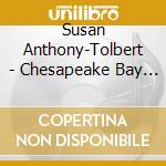 Susan Anthony-Tolbert - Chesapeake Bay Suite - Songs Of The Chesapeake, With Every Beat Of My Harp cd