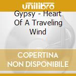 Gypsy - Heart Of A Traveling Wind cd