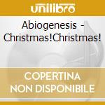 Abiogenesis - Christmas!Christmas! cd