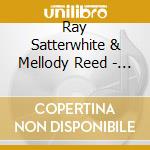 Ray Satterwhite & Mellody Reed - Ruminations cd