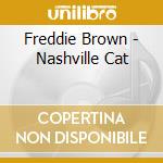 Freddie Brown - Nashville Cat cd