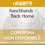 Ranchhands - Back Home cd