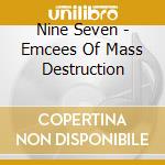 Nine Seven - Emcees Of Mass Destruction cd