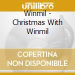 Winmil - Christmas With Winmil cd