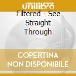 Filtered - See Straight Through cd