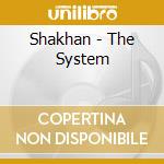 Shakhan - The System cd