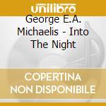 George E.A. Michaelis - Into The Night cd