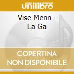 Vise Menn - La Ga cd