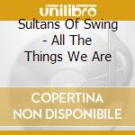 Sultans Of Swing - All The Things We Are