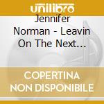 Jennifer Norman - Leavin On The Next Thing Smokin cd
