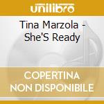 Tina Marzola - She'S Ready cd musicale di Tina Marzola