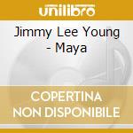 Jimmy Lee Young - Maya cd musicale di Jimmy Lee Young